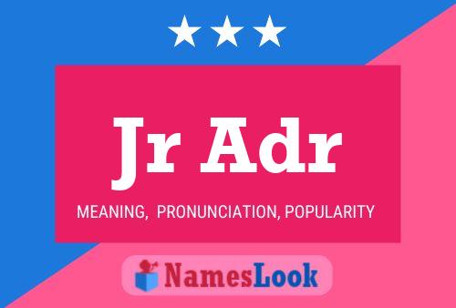 Jr Adr Name Poster