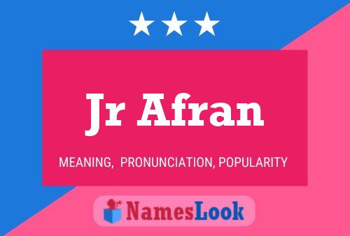 Jr Afran Name Poster