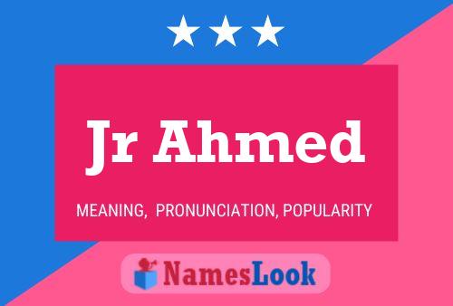 Jr Ahmed Name Poster