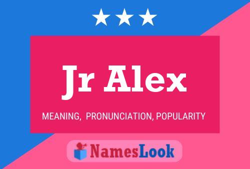 Jr Alex Name Poster