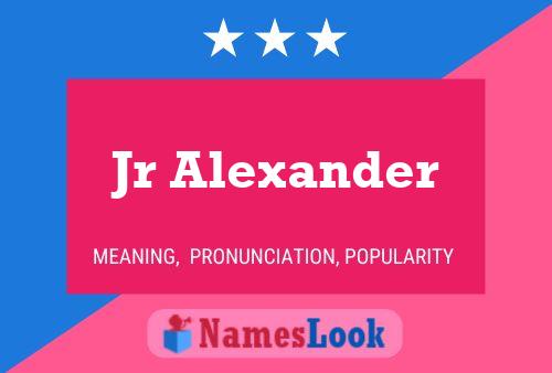 Jr Alexander Name Poster