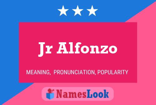 Jr Alfonzo Name Poster