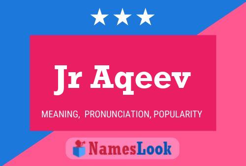 Jr Aqeev Name Poster