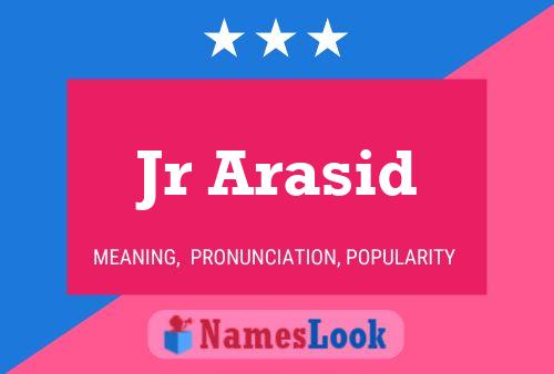 Jr Arasid Name Poster