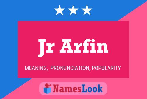 Jr Arfin Name Poster