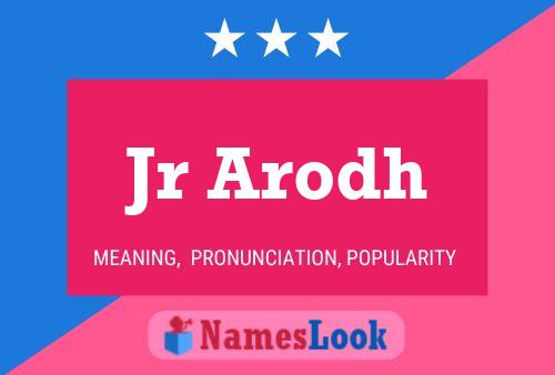 Jr Arodh Name Poster