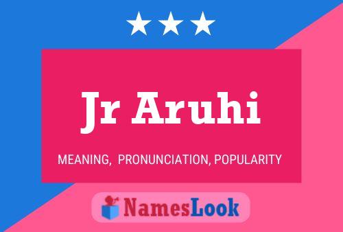 Jr Aruhi Name Poster