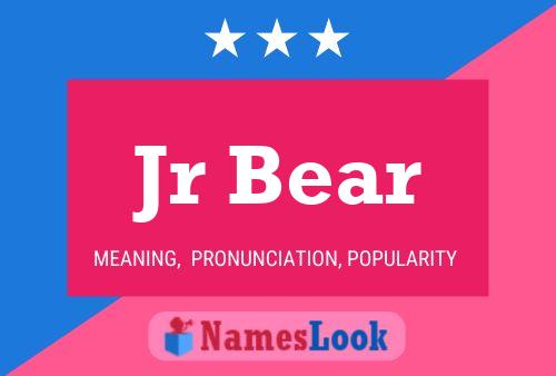 Jr Bear Name Poster