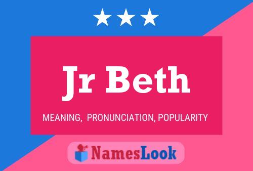 Jr Beth Name Poster