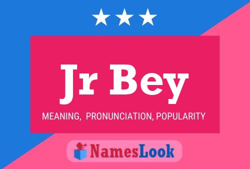 Jr Bey Name Poster