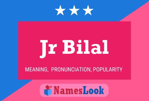 Jr Bilal Name Poster