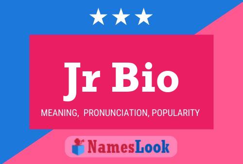 Jr Bio Name Poster