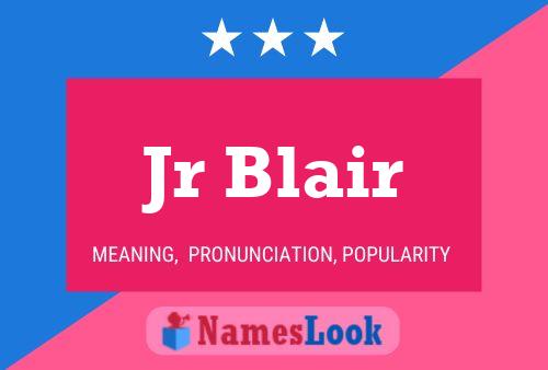 Jr Blair Name Poster