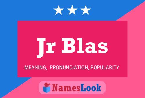 Jr Blas Name Poster