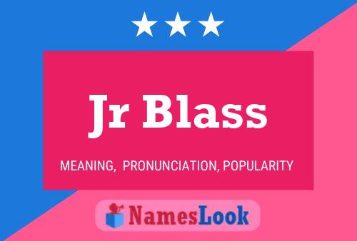 Jr Blass Name Poster