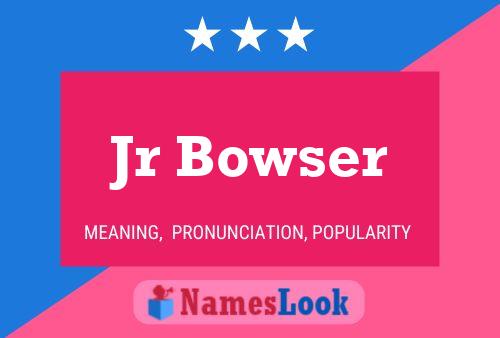 Jr Bowser Name Poster