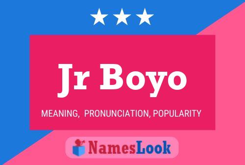 Jr Boyo Name Poster