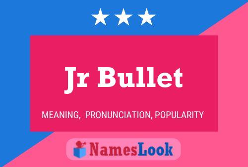 Jr Bullet Name Poster