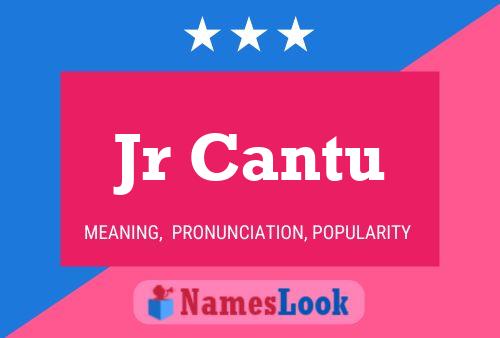 Jr Cantu Name Poster