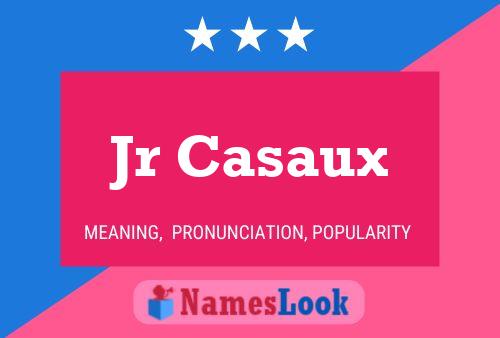 Jr Casaux Name Poster