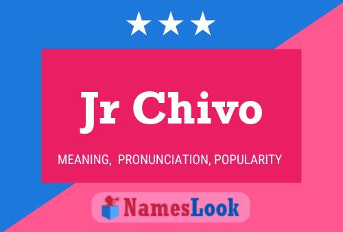 Jr Chivo Name Poster