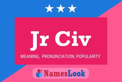 Jr Civ Name Poster