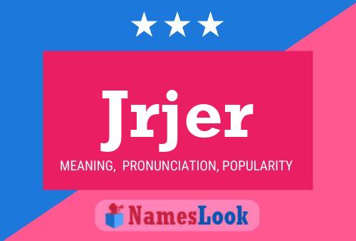 Jrjer Name Poster