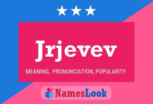 Jrjevev Name Poster