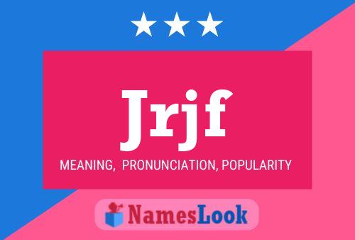 Jrjf Name Poster