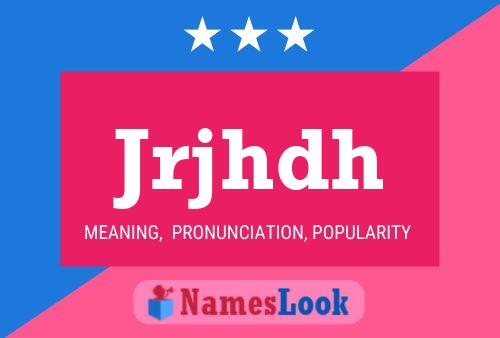 Jrjhdh Name Poster