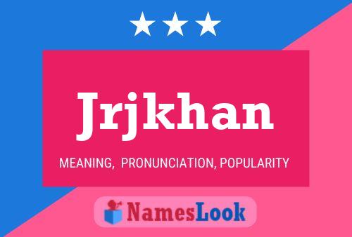 Jrjkhan Name Poster