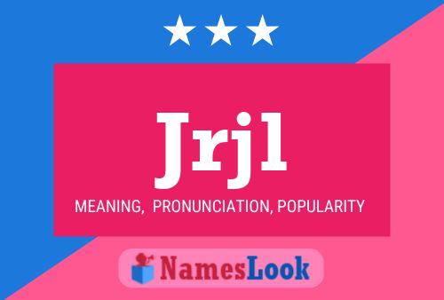 Jrjl Name Poster