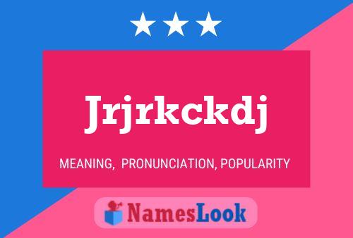 Jrjrkckdj Name Poster