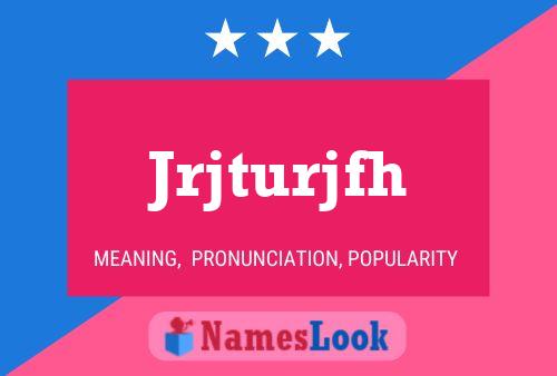 Jrjturjfh Name Poster