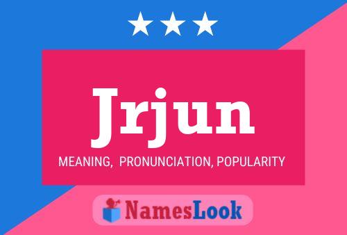 Jrjun Name Poster