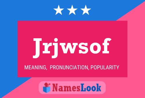 Jrjwsof Name Poster