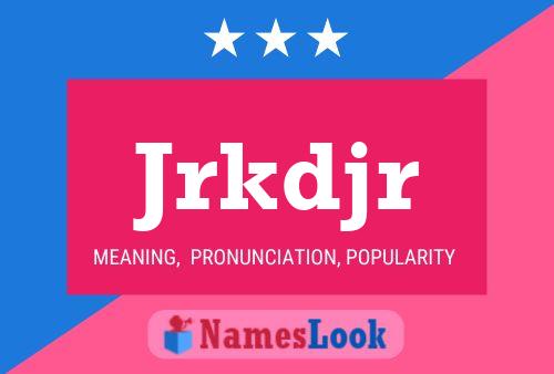 Jrkdjr Name Poster