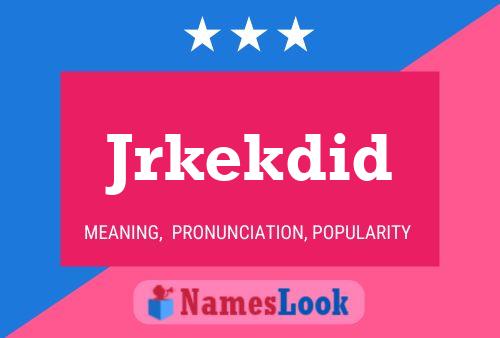 Jrkekdid Name Poster