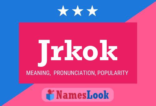 Jrkok Name Poster