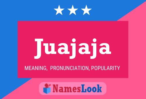 Juajaja Name Poster