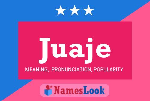 Juaje Name Poster