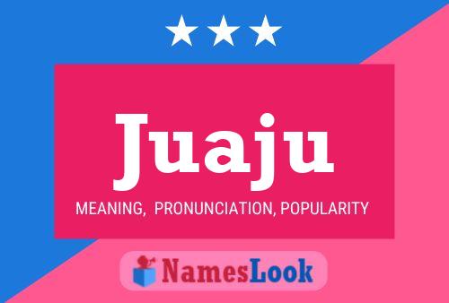 Juaju Name Poster