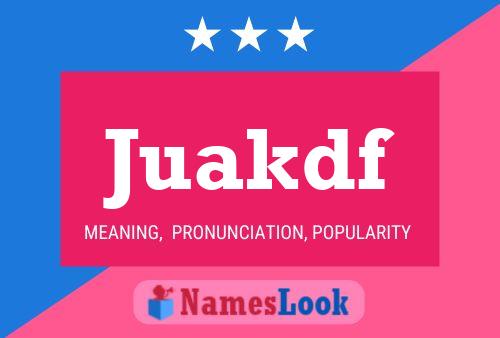 Juakdf Name Poster