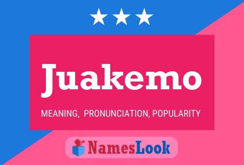 Juakemo Name Poster