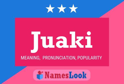 Juaki Name Poster