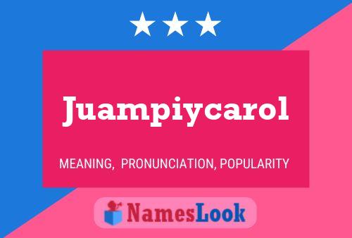 Juampiycarol Name Poster