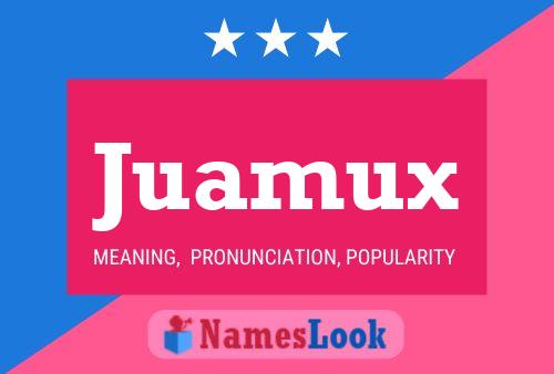 Juamux Name Poster