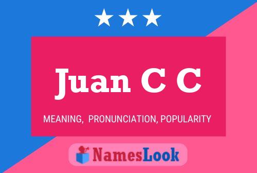 Juan C C Name Poster