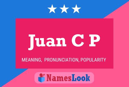 Juan C P Name Poster