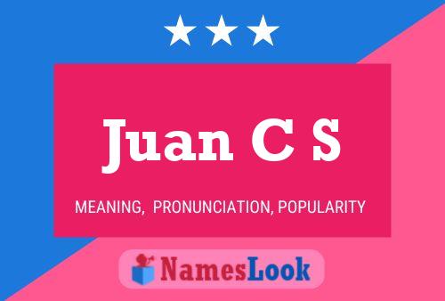 Juan C S Name Poster